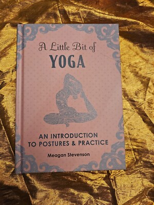 NEW HARDCOVER BOOK - A LITTLE BIT OF YOGA by MEAGAN STEVENSON Postures Practice-image