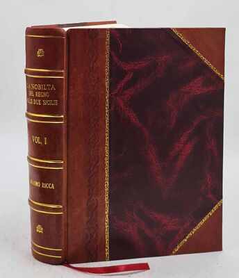 La Nobilt? Del Regno Delle Due Sicilie Per Erasmo Ricca 1.1 Volu [Leather Bound]-image