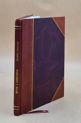 Sewing Tablet : A New And Practical Course Of Graded Sewing Text [Leather Bound]-image