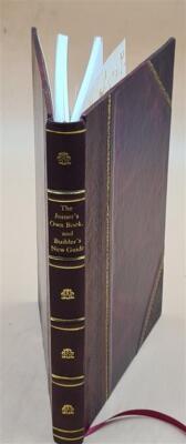 The Joiner'S Own Book, And Builder'S New Guide: Shewing The Impr [Leather Bound]-image