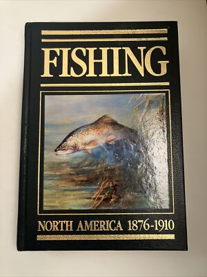 Fishing in North America, 1876-1910  Bonded Leather Printed 1986-image