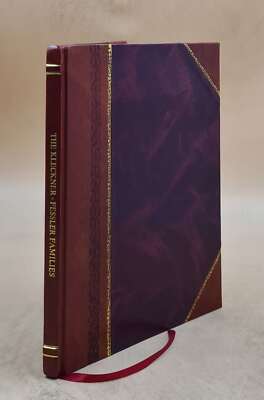 Kleckner-Fessler Families In Berk'S, Schuylkill, Northampton Lan [Leather Bound]-image