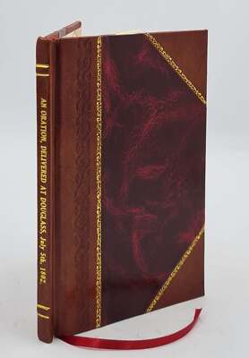 Oration, Delivered At Douglass, July 5Th, 1802, The Day Assigned [Leather Bound]-image