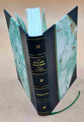The Highland Sportsman And Tourist; A Comprehensive Guide To The [Leather Bound]-image