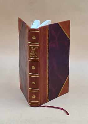 The Life Of Gen. Francis Marion, A Celebrated Partizan Officer, [Leather Bound]-image