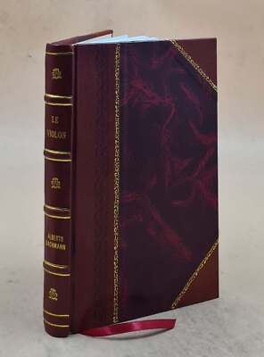 Le Violon (Lutherie-?Uvres-Biographies); Guide A? L'Usage Des Ar [Leather Bound]-image