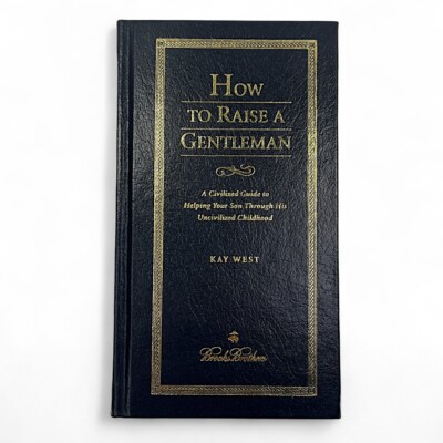 How To Raise A Gentleman by Kay West - A Civilized Guide To Helping Your Son..LN-image