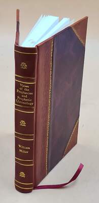 Views Of The Prophecies And Prophetic Chronology 1842 [Leather Bound]-image