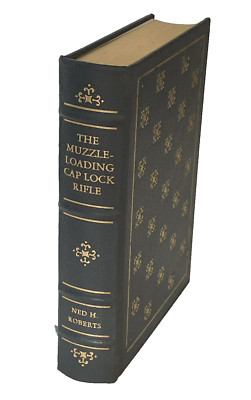The Muzzle-Loading Cap Lock Rifle by Ned H Roberts Firearms Classic Library-image