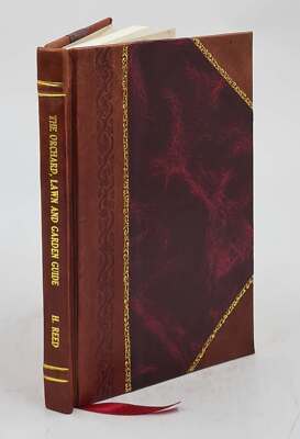 The Orchard, Lawn And Garden Guide: A Ready Reference Guide For [Leather Bound]-image