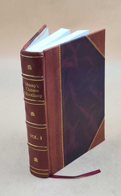 Mesny'S Chinese Miscellany A Text Book Of Notes On China And The [Leather Bound]-image