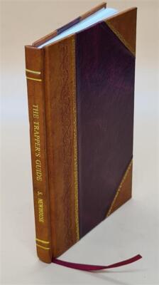 The Trapper'S Guide A Manual Of Instructions For Capturing All K [Leather Bound]-image