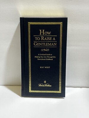 How To Raise A Gentleman by Kay West - A Civilized Guide To Helping Your Son..LN-image