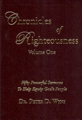 Chronicles of Righteousness by Dr. Peter D. Wyns-image