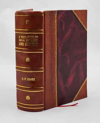 A Text-Book Of Naval Ordnance And Gunnery. Prepared For The Use [Leather Bound]-image
