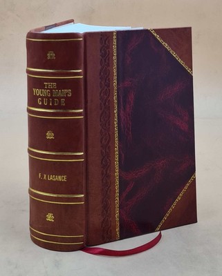 The Young Man'S Guide : Counsels, Reflections, And Prayers For C [Leather Bound]-image