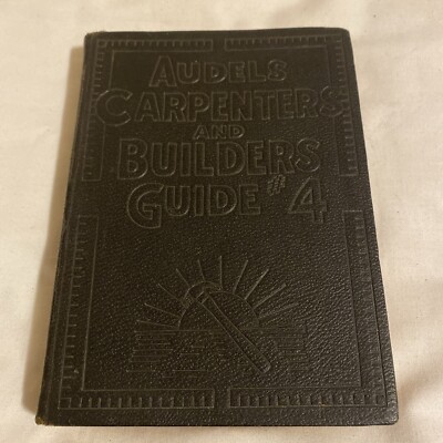 Builders Guide Book #4-1920 Audels Carpenters And Instructional By Theo Audel-image