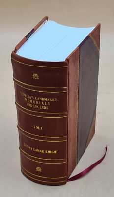 Georgia'S Landmarks, Memorials, And Legends .. Volume 1 Pt 2 191 [Leather Bound]-image