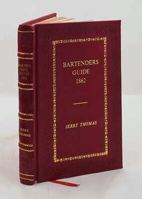 Jerry Thomas Bartenders Guide 1862 Reprint: How To Mix D [Premium Leather Bound]-image