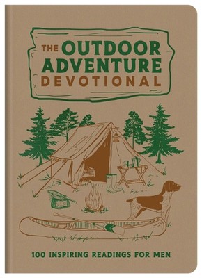 The Outdoor Adventure Devotional: 100 Inspiring Readings for Men by Compiled by -image