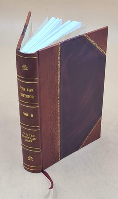 The Far Interior A Narrative Of Travel And Adventure Volume 2 18 [Leather Bound]-image