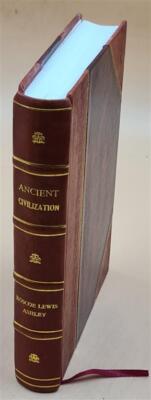 Ancient Civilization; A Textbook For Secondary Schools 1915 [Leather Bound]-image