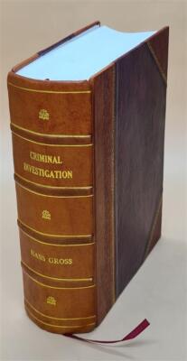 Criminal Investigation; A Practical Handbook For Magistrates, Po [Leather Bound]-image