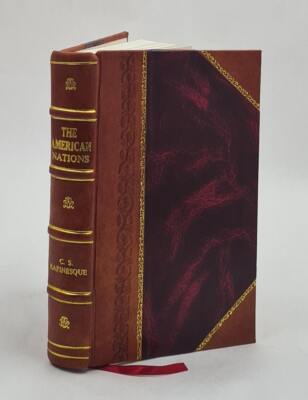 The American nations or, Outlines of a national history 1836 [Leather Bound]-image