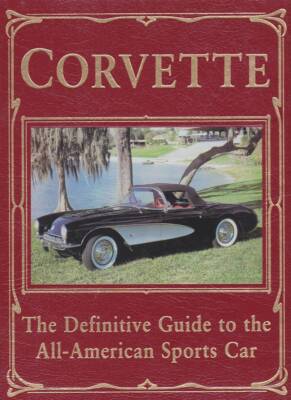 CORVETTE: THE DEFINITIVE GUIDE TO THE ALL AMERICAN SPORTS CAR-image