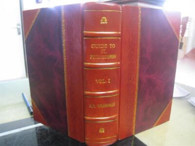 Guide To St. Petersburgh A Journal Of Travels To And From That C [Leather Bound]-image