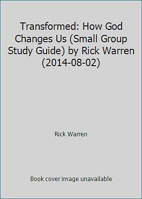 Transformed: How God Changes Us (Small Group Study Guide) by Rick Warren...-image