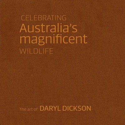 Celebrating Australia's Magnificent Wildlife: The Art of Daryl Dickson by Daryl -image