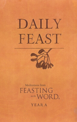 Daily Feast: Meditations From Feasting On The Word: Year A-image
