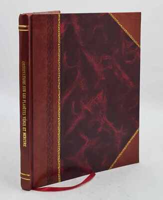 Observations Sur Les Plan?Tes V?Nus Et Mercure. 1892 [Leather Bound]-image