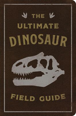 NEW BOOK Ultimate Dinosaur Field Guide - The Prehistoric Explorer's Handbook by-image
