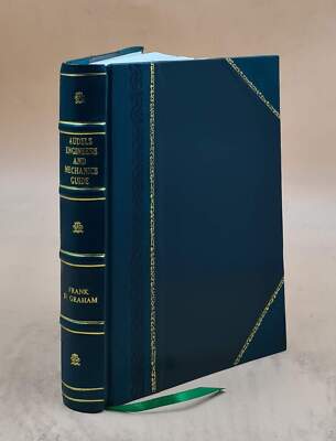 Audels Engineers And Mechanics Guide 1921 By Graham, Frank Duncan [Leather Bound-image