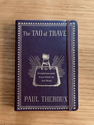 The Tao of Travel: Enlightenments from Lives on the Road - Paul Theroux Like New-image