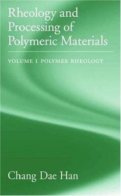 Rheology and Processing of Polymeric Materials: Volume 1: Polymer Rheology-image