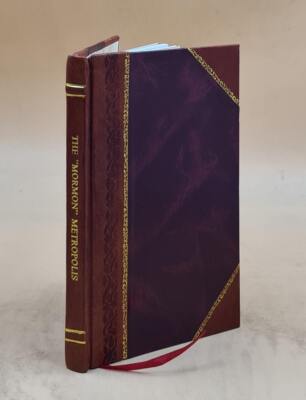 The Mormon Metropolis: An Illustrated Guide To Salt Lake City An [Leather Bound]-image