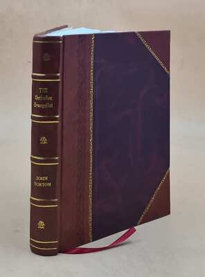 The Orthodox Evangelist, Or, A Treatise Wherein Many Great Evang [Leather Bound]-image