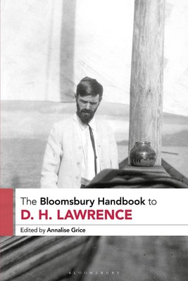 The Bloomsbury Handbook to D. H. Lawrence by Annalise Grice Hardcover Book-image