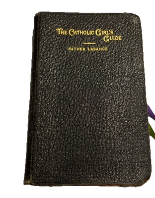 The Catholic Girl's Guide by Father Francis Lasance 1906  679 Pages-image
