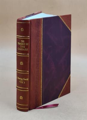 The Tragedy Of The Caesars; A Study Of The Characters Of The Cae [Leather Bound]-image