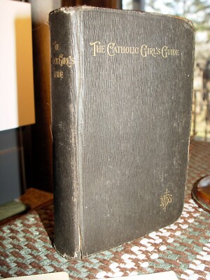 The Catholic Girl's Guide Counsels and Devotions 1906-image