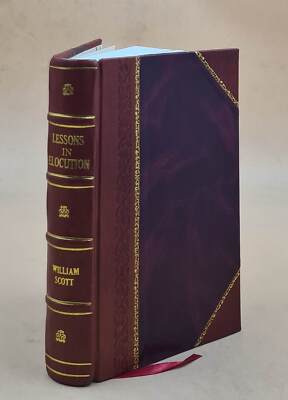 Lessons In Elocution, Or, A Selection Of Pieces In Prose And Ver [Leather Bound]-image