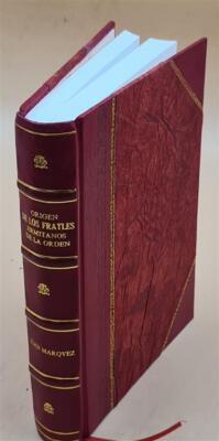 Origen De Los Frayles Ermita?Os De La Orden De San Augustin Y Su [Leather Bound]-image