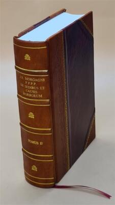 De Sedibus Et Causis Morborum Per Anatomen Indagatis: Libri Quin [Leather Bound]-image