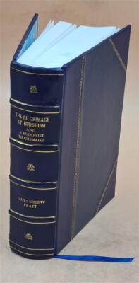 The Pilgrimage Of Buddhism And A Buddhist Pilgrimage 1928 [Leather Bound]-image