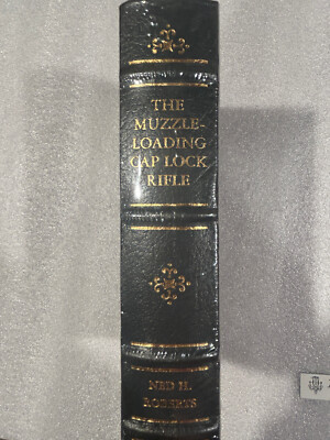 The Muzzle-Loading Cap Lock Rifle by Ned H. Roberts Firearms 1996 ~NEW SEALED-image