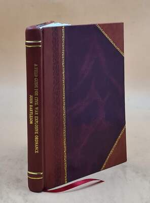 A Field Guide For Civil War Explosive Ordnance By John D. Bartle [Leather Bound]-image